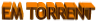 EM TORRENT