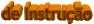 de Instrução