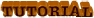 TUTORIAL