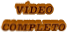 VÍDEO COMPLETO