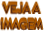 VEJA A IMAGEM