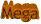 Mega