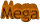 Mega