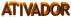 ATIVADOR