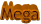 Mega